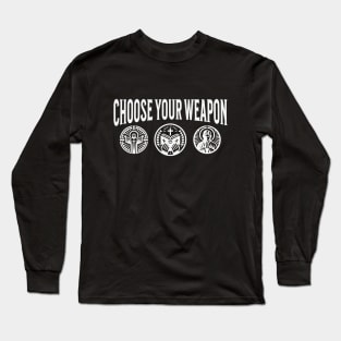 Choose Your Weapon - Faith Edition Long Sleeve T-Shirt